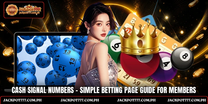 Cash Signal Numbers - Simple Betting Page Guide For Members 2 Cash Signal Numbers - Simple Betting Page Guide For Members