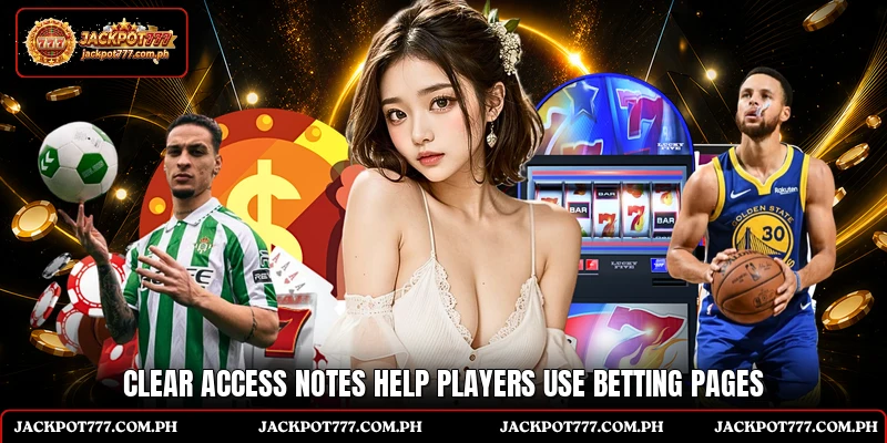Clear access notes help players use betting pages