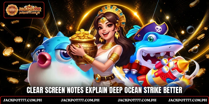 Deep Ocean Strike - Clear Play Notes For Every Player 5 Clear screen notes explain Deep Ocean Strike better