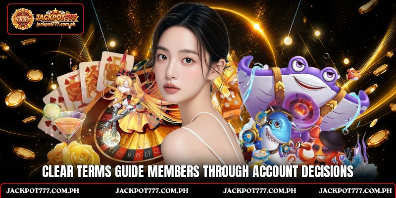 Clear terms guide members through account decisions