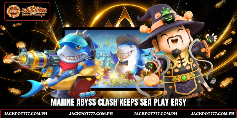 Marine Abyss Clash keeps sea play easyMarine Abyss Clash keeps sea play easy