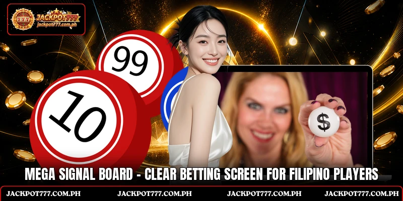 Mega Signal Board - Clear Betting Screen For Filipino Players