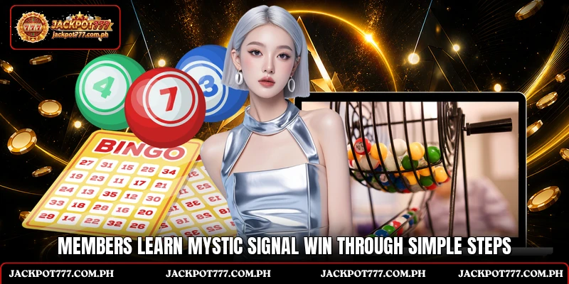 Members learn Mystic Signal Win through simple steps