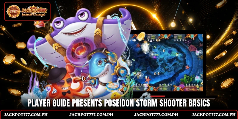 Player guide presents Poseidon Storm Shooter basics