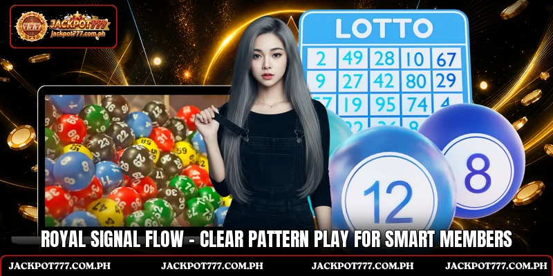 Royal Signal Flow - Clear Pattern Play For Smart Members 10 Royal Signal Flow - Clear Pattern Play For Smart Members
