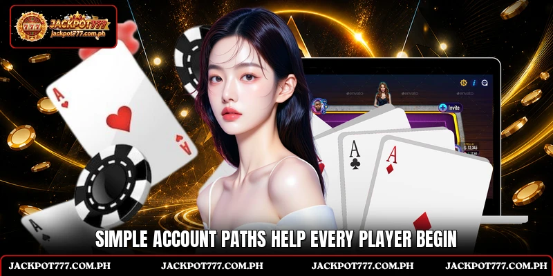Simple account paths help every player begin