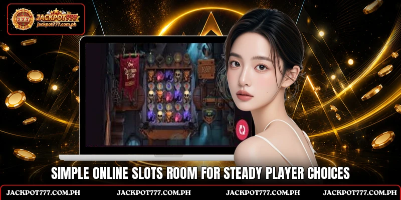 Simple online slots room for steady player choices
