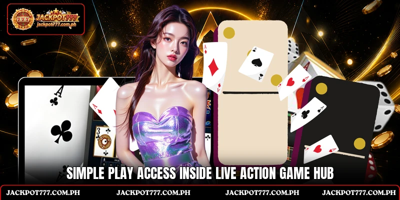 Simple play access inside Live Action Game Hub