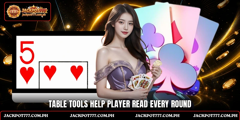 Table tools help player read every round