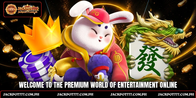 Welcome to the premium world of entertainment online